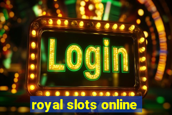 royal slots online